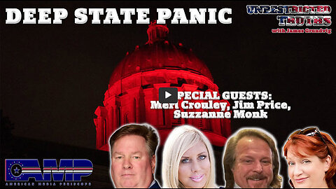 Deep State Panic with Meri Crouley, Jim Price, Suzzanne Monk | Unrestricted Truths Ep. 391