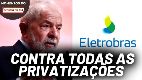 Lula denuncia a venda da Eletrobrás | Momentos