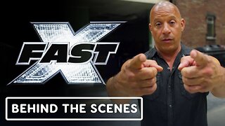 Fast X - Official 'For Fans and Family' Behind the Scenes Clip