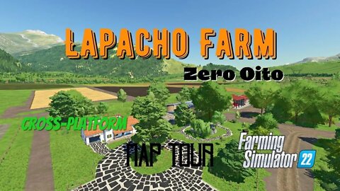 Lapacho Farm / Map Tour / Zero Oito / FS22 / LockNutz / Cross-Platform / Giants Software