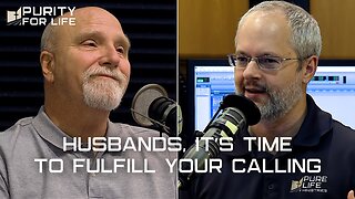 Husbands, It's Time to Fulfill Your Calling