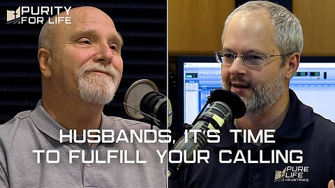 Husbands, It's Time to Fulfill Your Calling