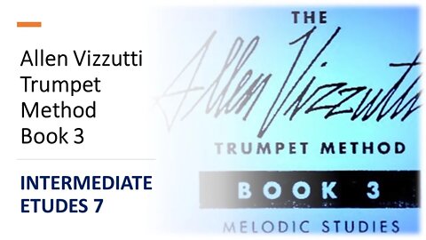 [TRUMPET METHOD] Allen Vizzutti Trumpet Method Book 3 INTERMEDIATE ETUDES 7