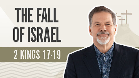 Bible Discovery, 2 Kings 17-19 | The Fall of Israel - April 5, 2024