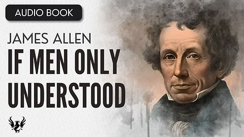 💥 James Allen ❯ If Men Only Understood ❯ Poetry ❯ AUDIOBOOK 📚