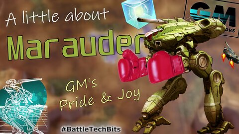 A little about BATTLETECH - Marauder, GM's Pride & Joy