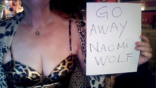 NAOMI WOLF GO AWAY - 3 minutes