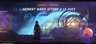 MONKEY WERX SITREP 2.13.23 - Sky Events - Break out the Tinfoil Hats!