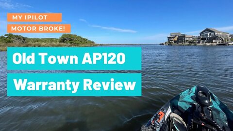 My Old Town AutoPilot Motor Broke!!! - Warranty Review!