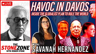 HAVOC IN DAVOS: Inside the Globalists Plan to RULE THE WORLD w/ Savanah Hernandez