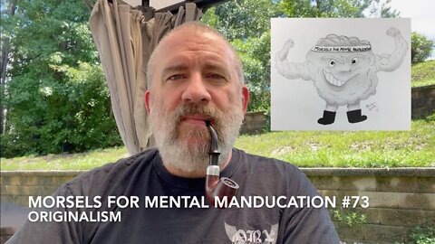 Morsels for Mental Manducation #73—Originalism