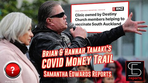 Samantha Edwards Reports:Brian & Hannah Tamaki's COVID Money Trail