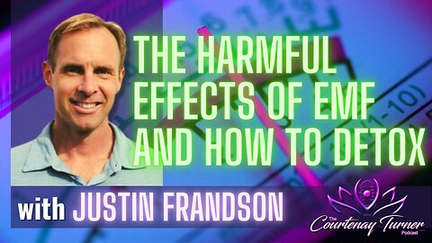 Ep. 247: The Harmful Effects of EMF & How To Detox w/ Justin Frandson | The Courtenay Turner Podcast