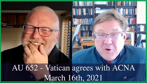 Anglican Unscripted 652 - Vatican agrees with ACNA
