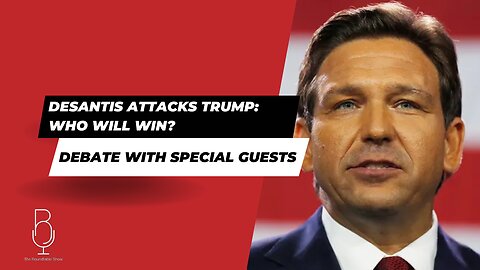 🚨 DESANTIS ATTACKS TRUMP: Who Will Win? - Debate with Special Guests