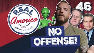 No Offense [Real America Episode 46]