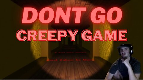 Don't Go | Creepy Indie Game!