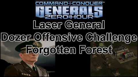 Laser Gen Dozer Offensive Challenge: Forgotten Forest - C & C Generals Zero Hour 1080p 60fps