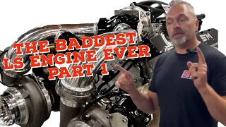 The Baddest LS Engine Ever ! Pt 1