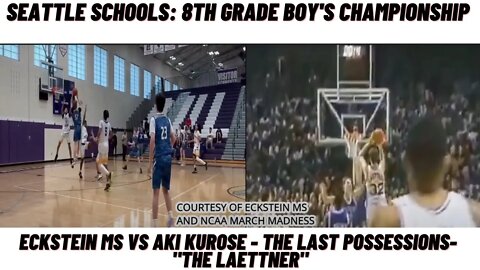 Seattle Schools Middle School Boy's Championship: Eckstein vs Aki Kurose "The Laettner"