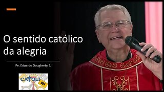 CATOLICUT - O sentido católico da alegria