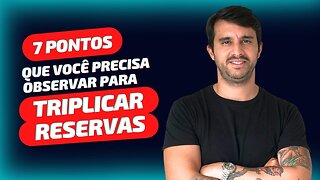 7 Pontos que você precisa observar para TRIPLICAR RESERVAS