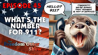 Episode 45 : What's the Number for 911?