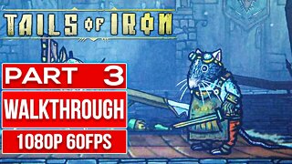 TAILS OF IRON Gameplay Walkthrough PART 3 No Commentary [1080p 60fps]