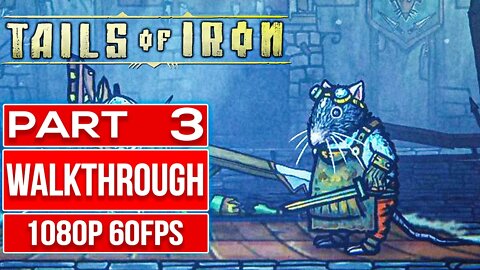TAILS OF IRON Gameplay Walkthrough PART 3 No Commentary [1080p 60fps]
