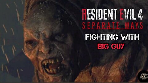 Resident Evil 4 Separate Ways | Fighting with Big Guy | Honest Vows 2.0 #gameplay #residentevil