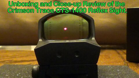 Close-up Look at the Crimson Trace CTS-1400 Reflex Sight for Rifles and Shotguns.