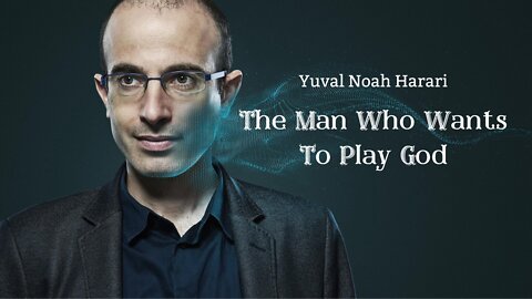 YUVAL NOAH HARARI - THE MAN WHO WANTS TO PLAY GOD