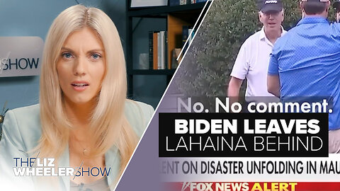 Biden Leaves Lahaina Wildfire Victims Behind | Ep. 428