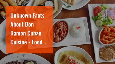 Unknown Facts About Don Ramon Cuban Cuisine - Food delivery - Royal Palm