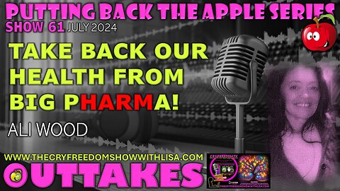 Take Back Our Health From Big pHARMa 💉💉💉 with ALI WOOD - OUTTAKES SHOW 61 🍏🍎🍏