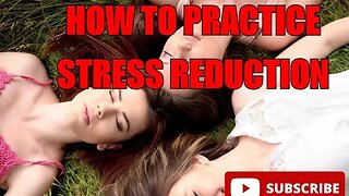 How to Practice Stress Reduction #stressrelief #stressmanagement