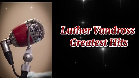 Luther Vandross Greatest Hits