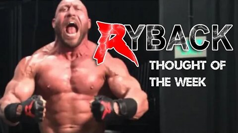 Dealing with Success - Ryback Thought of the Week