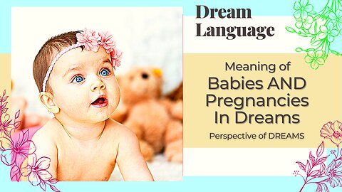 Meaning Of Babies And Pregnancy In Dreams | Biblical & Spiritual Interpretation