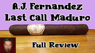 A.J. Fernandez Last Call Maduro (Full Review) - Should I Smoke This