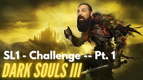 Challenge Run - Dark Souls 3 -- SL1