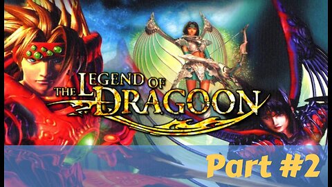 Legend Of Dragoon Let's Play Part 2
