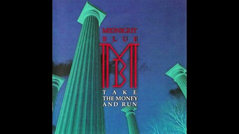 Midnight Blue – Take The Money And Run
