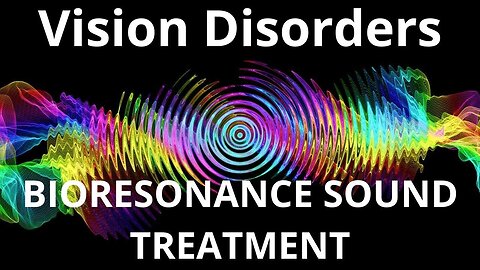 Vision Disorders _ Bioresonance therapy session_ Sounds of Nature