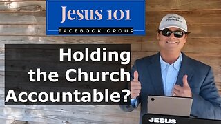Jesus 101- Holding the Church Accountable