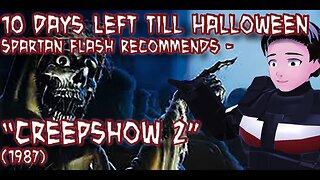 10 Days Left Till Halloween! Spartan Flash Recommends - "Creepshow2" (1987)