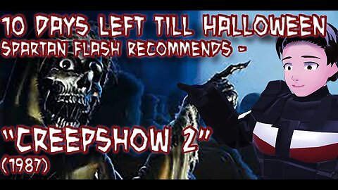 10 Days Left Till Halloween! Spartan Flash Recommends - "Creepshow2" (1987)