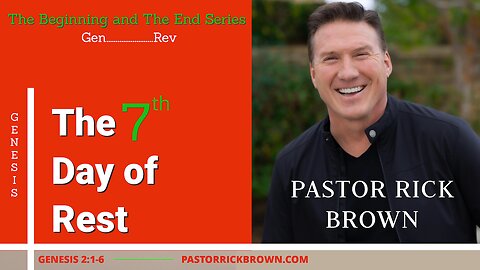 The 7th Day of Rest • Genesis 2:1-6 • Pastor Rick Brown