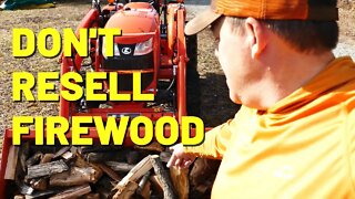 Don't Resell Firewood Until You Watch This - #224