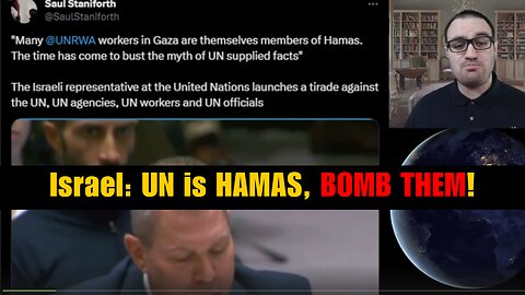 Israel: We Must Kill UN Workers Because They Are HAMAS